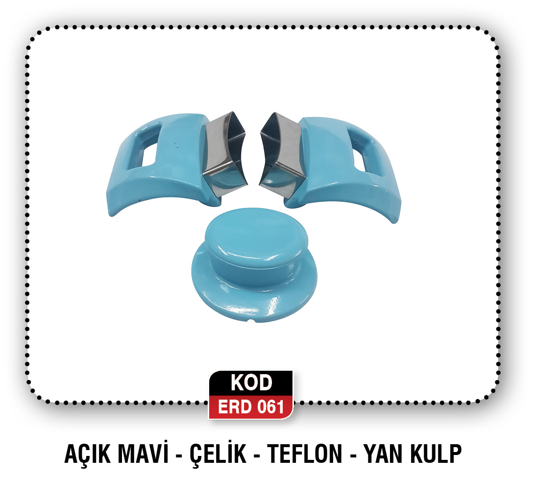 AÇIK MAVİ-ÇELİK-TEFLON-YAN KULP   ERD 080